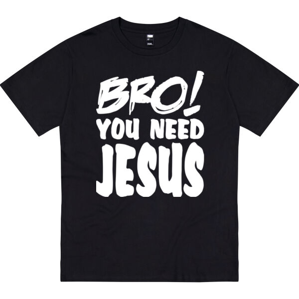 Bro! You Need Jesus Tee - WHITE Thumbnail