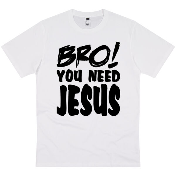 Bro! You Need Jesus Tee - BLACK Thumbnail