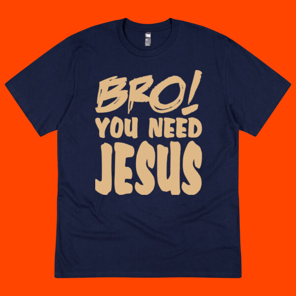 Bro! You Need Jesus - BURLY WOOD Thumbnail